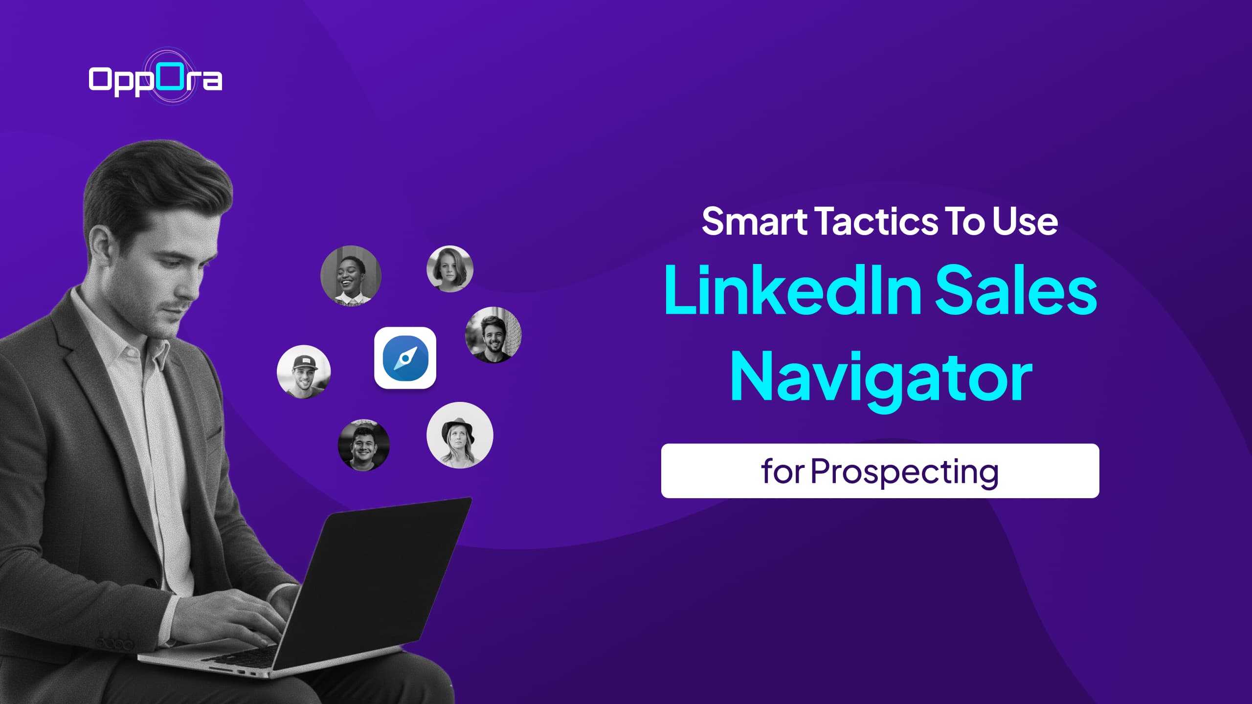 How to Use Linkedin Sales Navigator for Prospecting